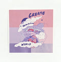 Create A Beautiful World Poster (8 in. x 8 in.)